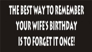 best-way-to-remember-your-wifes-birthday-funny-joke-novelty-car-bumper-sticker_5140754